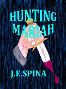 J.E. Spina's first novel, Hunting Mariah, is now published to Create Space http://www.createspace.com/5060224. It will be available on Amazon sites in five days and 6-8 weeks to other online sites.